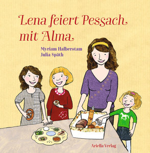 Lena feiert Pessach mit Alma von Halberstam,  Myriam, Späth,  Julia