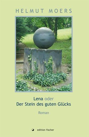 Lena oder Der Stein des guten Glücks von Moers,  Helmut