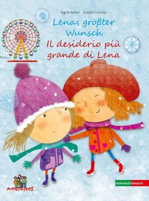 Lenas größter Wunsch – Il desiderio più grande di Lena von Annel,  Ingrid, Cornejo,  Eulalia
