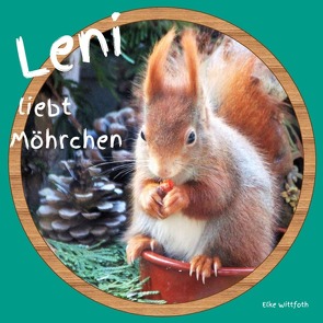 Leni liebt Möhrchen von Wittfoth,  Elke