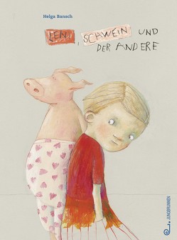 Leni, Schwein und der andere von Bansch,  Helga