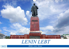 LENIN LEBT – Bilder einer Ikone (Wandkalender 2022 DIN A3 quer) von von Loewis of Menar,  Henning