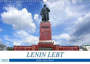 LENIN LEBT – Bilder einer Ikone (Wandkalender 2023 DIN A3 quer) von von Loewis of Menar,  Henning