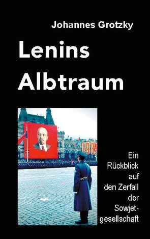 Lenins Albtraum von Grotzky,  Johannes