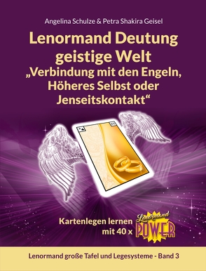 Lenormand Deutung geistige Welt „Verbindung mit den Engeln, Höheres Selbst oder Jenseitskontakt“ von Schulze,  Angelina