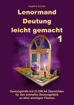 Lenormand Deutung leicht gemacht 1 von Schulze,  Angelina