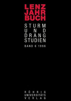 Lenz-Jahrbuch. Sturm-und-Drang-Studien / Lenz-Jahrbuch 6 (1996) von Federhofer,  Marie Th, Gündel,  Vera, Landwehr,  Jürgen, Luserke,  Matthias, Sauder,  Gerhard, Weiss,  Christoph, Wild,  Reiner