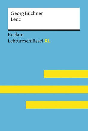 Lenz von Georg Büchner: Lektüreschlüssel mit Inhaltsangabe, Interpretation, Prüfungsaufgaben mit Lösungen, Lernglossar. (Reclam Lektüreschlüssel XL) von Pelster,  Theodor