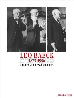 Leo Baeck 1873–1956 von Backhaus,  Fritz, Heuberger,  Georg