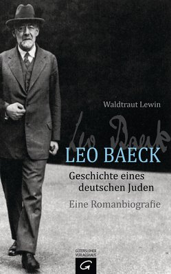 Leo Baeck – Geschichte eines deutschen Juden von Lewin,  Waldtraut