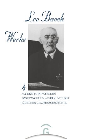 Leo Baeck Werke / Aus Drei Jahrtausenden von Baeck,  Leo, Friedlander,  Albert H, Klappert,  Bertold, Licharz,  Werner