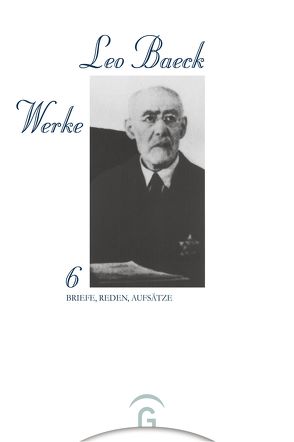 Leo Baeck Werke / Briefe, Reden, Aufsätze von Baeck,  Leo, Meyer,  Michael, Such,  Bärbel