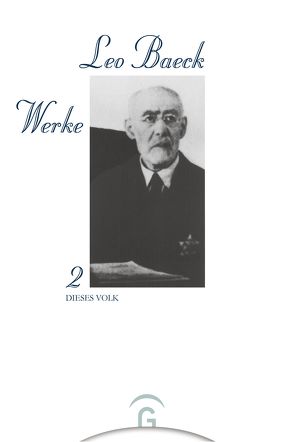 Leo Baeck Werke / Dieses Volk von Baeck,  Leo, Friedlander,  Albert H, Klappert,  Bertold