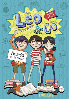 Leo & Co. – Nerds an die Macht! von Frisa,  María, Hahn,  Anna, Macias,  Michelle