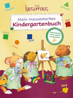Leo Lausemaus – Mein mausestarkes Kindergartenbuch von Campanella,  Marco, Dr. Ebbert,  Birgit