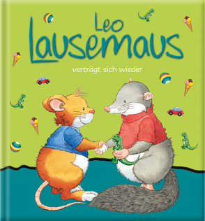 Leo Lausemaus verträgt sich wieder von Campanella,  Marco, Witt,  Sophia