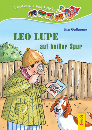 LESEZUG/ Lese-Minis: Leo Lupe auf heißer Spur von Gallauner,  Lisa, Reichert,  Katharina