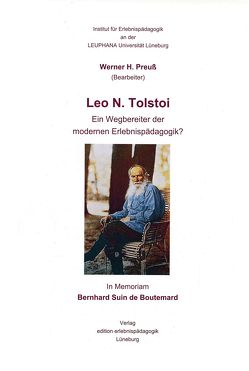 Leo N. Tolstoi – Ein Wegbereiter der modernen Erlebnispädagogik von Preuss,  Werner H