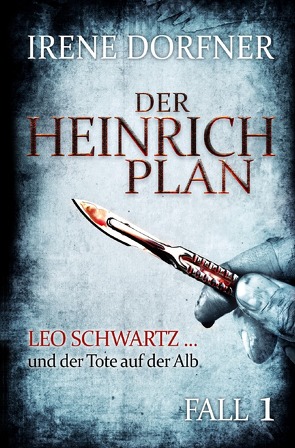 Leo Schwartz / Der Heinrich-Plan von Dorfner,  Irene