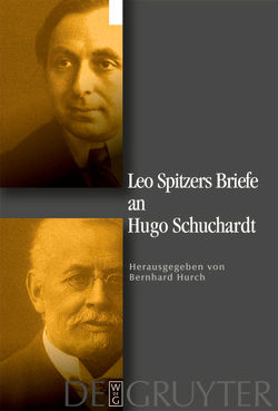Leo Spitzers Briefe an Hugo Schuchardt von Bender,  Niklas, Hurch,  Bernhard, Müllner,  Annemarie, Spitzer,  Leo