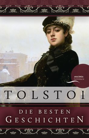 Leo Tolstoi – Die besten Geschichten von Eliasberg,  Alexander, Röhl,  Hermann, Scholz,  August, Tolstoi,  Leo