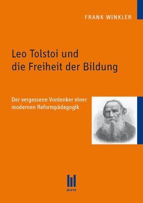 Leo Tolstoi und die Freiheit der Bildung von Winkler,  Frank