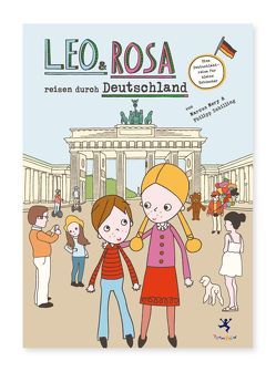Leo und Rosa reisen durch Deutschland von Mery,  Marcus, Schilling,  Philipp