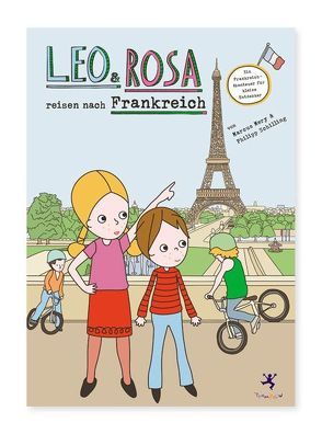 Leo und Rosa reisen nach Frankreich von Mery,  Marcus, Schilling,  Philipp
