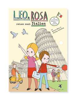 Leo und Rosa reisen nach Italien von Mery,  Marcus, Schilling,  Philipp