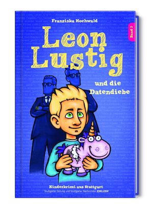 Leon Lustig und die Datendiebe von Hochwald,  Franziska