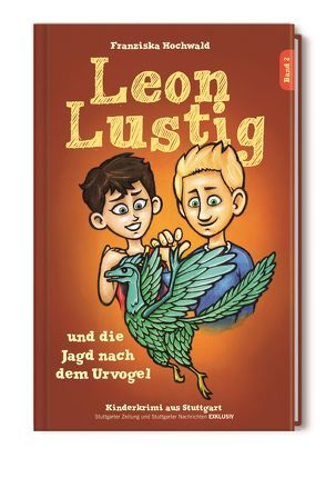 Leon Lustig und die Jagd nach dem Urvogel von Hochwald,  Franziska