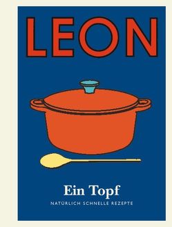 LEON Mini. Ein Topf von Dimbleby,  Henry, Plunkett-Hogge,  Kay, Vincent,  John