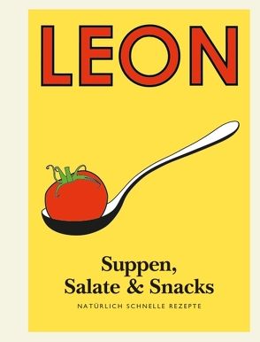 LEON Mini. Suppen, Salate & Snacks von Dimbleby,  Henry, Plunkett-Hogge,  Kay, Ptak,  Claire, Vincent,  John