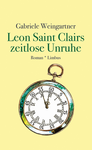 Leon Saint Clairs zeitlose Unruhe von Weingartner,  Gabriele