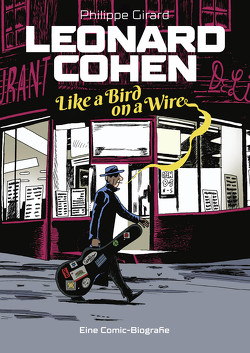 Leonard Cohen – Like a Bird on a Wire von Girard,  Philippe, Rohleder,  Jano