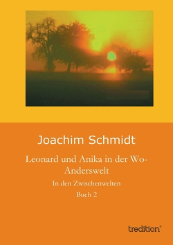 Leonard und Anika in der Wo-Anderswelt von Schmidt,  Joachim