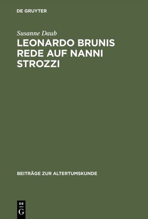 Leonardo Brunis Rede auf Nanni Strozzi von Daub,  Susanne