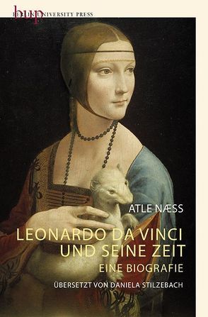 Leonardo Da Vinci und seine Zeit von Naess,  Atle, Stilzebach,  Daniela