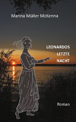 Leonardos letzte Nacht von Müller McKenna,  Marina