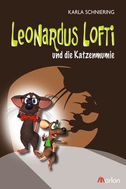 Leonardus Lofti und die Katzenmumie von Schniering,  Karla