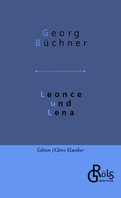 Leonce und Lena von Büchner,  Georg, Gröls-Verlag,  Redaktion