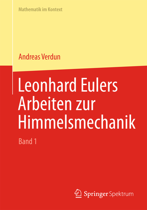 Leonhard Eulers Arbeiten zur Himmelsmechanik von Verdun,  Andreas