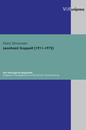 Leonhard Goppelt (1911–1973). Eine theologische Biographie von Simonsen,  Horst
