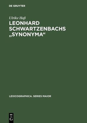 Leonhard Schwartzenbachs „Synonyma“ von Hass,  Ulrike