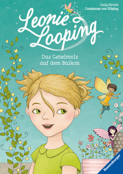 Leonie Looping, Band 1: Das Geheimnis auf dem Balkon von Stronk,  Cally, von Kitzing,  Constanze