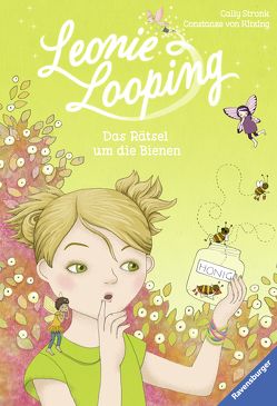 Leonie Looping, Band 4: Das Rätsel um die Bienen von Stronk,  Cally, von Kitzing,  Constanze