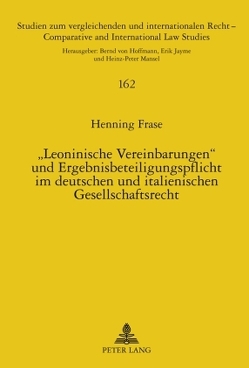 «Leoninische Vereinbarungen» und Ergebnisbeteiligungspflicht im deutschen und italienischen Gesellschaftsrecht von Frase,  Henning