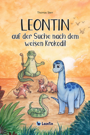 Leontin auf der Suche nach dem weisen Krokodil von Niehüser,  Julia, Sterr,  Thomas