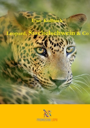 Leopard, Stachelschwein & Co von Kullnick,  Uwe