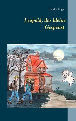 Leopold, das kleine Gespenst von Engler,  Sandra